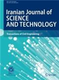 IRANIAN JOURNAL OF SCIENCE AND TECHNOLOGY-TRANSACTIONS OF CIVIL ENGINEERING